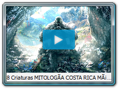 8 Criaturas MITOLOGÃA COSTA RICA MÃ¡s Importantes