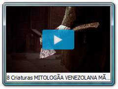 8 Criaturas MITOLOGÃA VENEZOLANA MÃ¡s Importantes