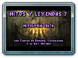 MITOS Y LEYENDAS 7: Mitología Celta - Los Tuatha dé Danann, Cuchulainn y el Mito del Rey Arturo